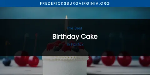 The Absolute Best Birthday Cake in Fairfax