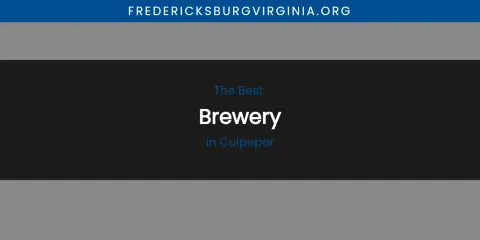 The Absolute Best Brewery in Culpeper