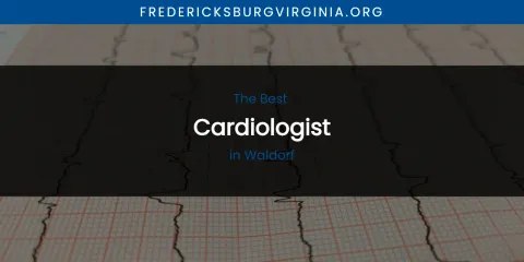 Waldorf's Best Cardiologist