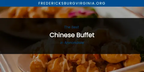 The Absolute Best Chinese Buffet in Annandale