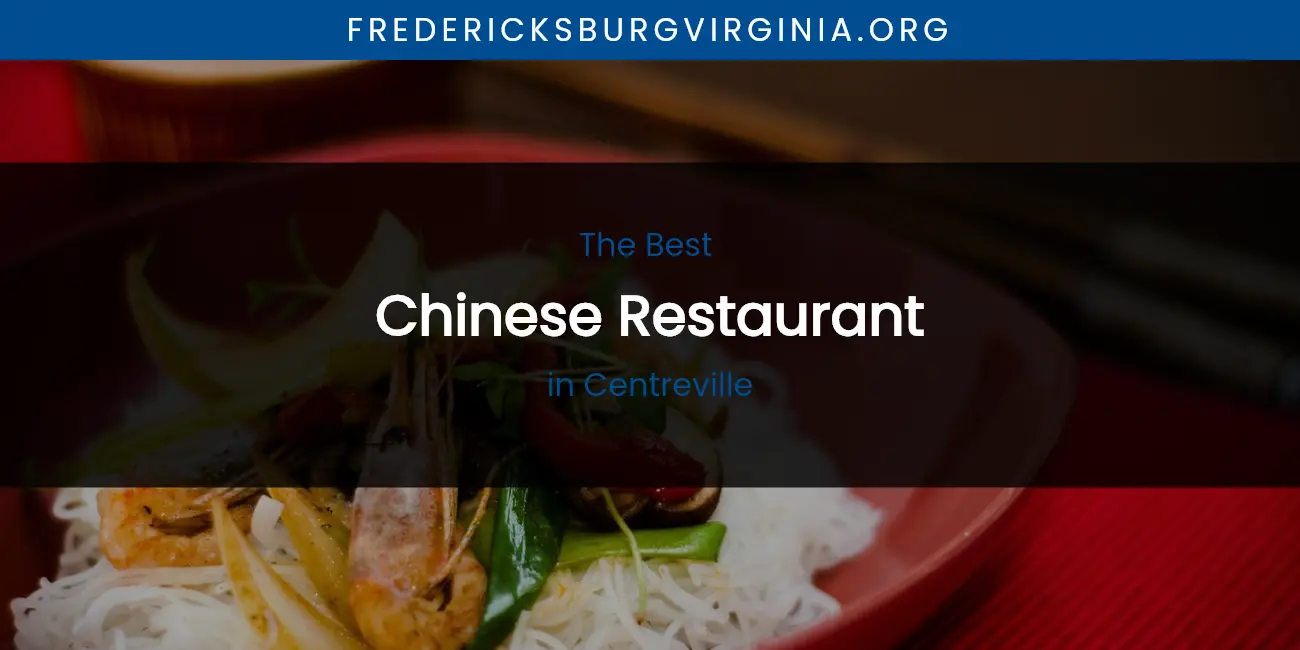 The Absolute Best Chinese Restaurant in Centreville featured