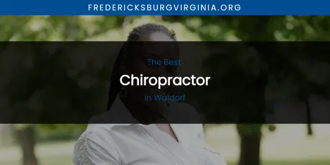 Waldorf's Best Chiropractor