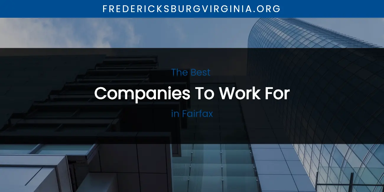 The Absolute Best Companies to Work for in Fairfax featured