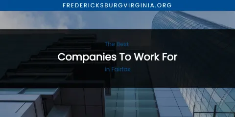 The Absolute Best Companies to Work for in Fairfax