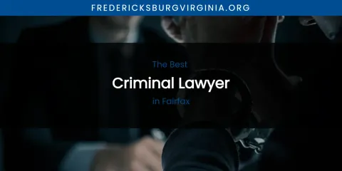 The Absolute Best Criminal Lawyer in Fairfax
