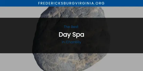 The Absolute Best Day Spa in Chantilly