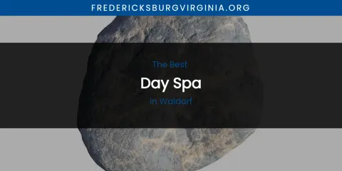 The Best Day Spa in Waldorf