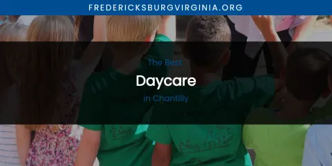 The Top-Rated Daycare in Chantilly