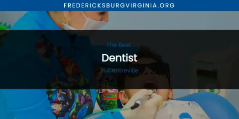 The Absolute Best Dentist in Centreville