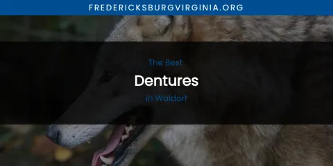 Waldorf's Best Dentures