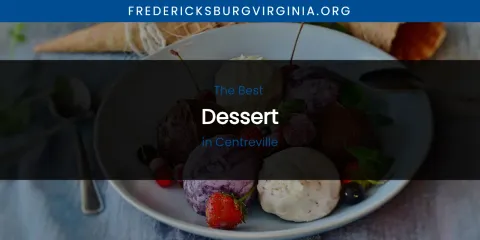 The Absolute Best Dessert in Centreville