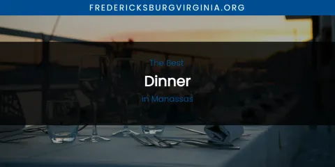 Manassas' Best Dinner