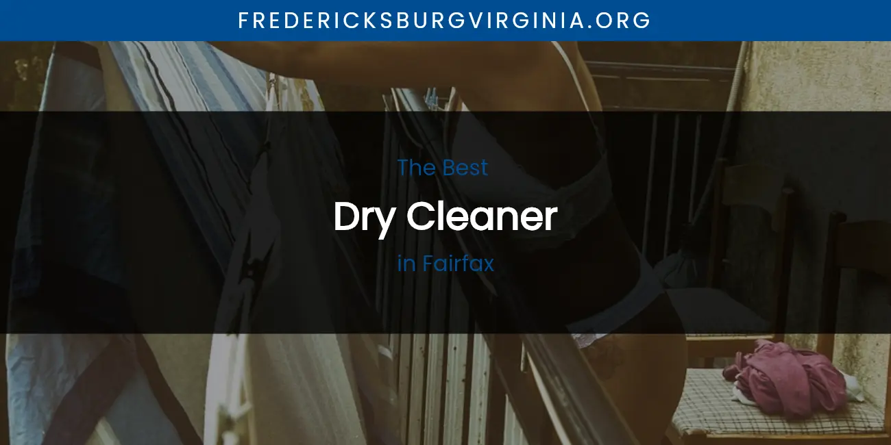 The Absolute Best Dry Cleaner in Fairfax featured