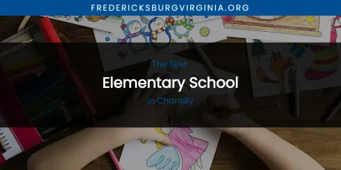 The Absolute Best Elementary School in Chantilly