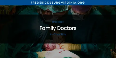 The Absolute Best Family Doctors in Chantilly
