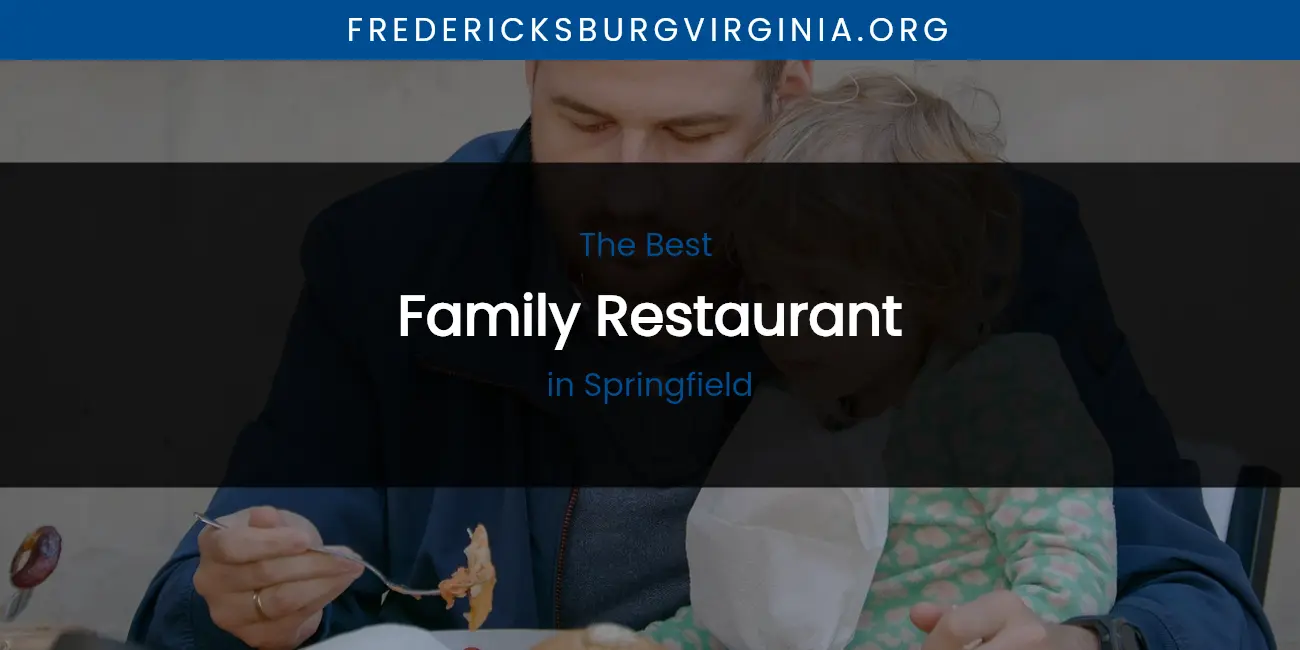 Best Family Restaurant in Springfield: Our Expert Picks for 2026