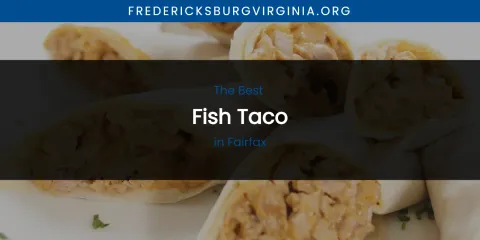 The Absolute Best Fish Taco in Fairfax