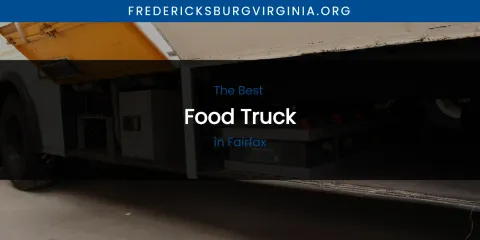 The Absolute Best Food Truck in Fairfax