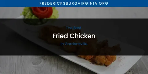The Absolute Best Fried Chicken in Gordonsville