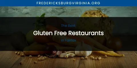 The Absolute Best Gluten Free Restaurants in Fairfax