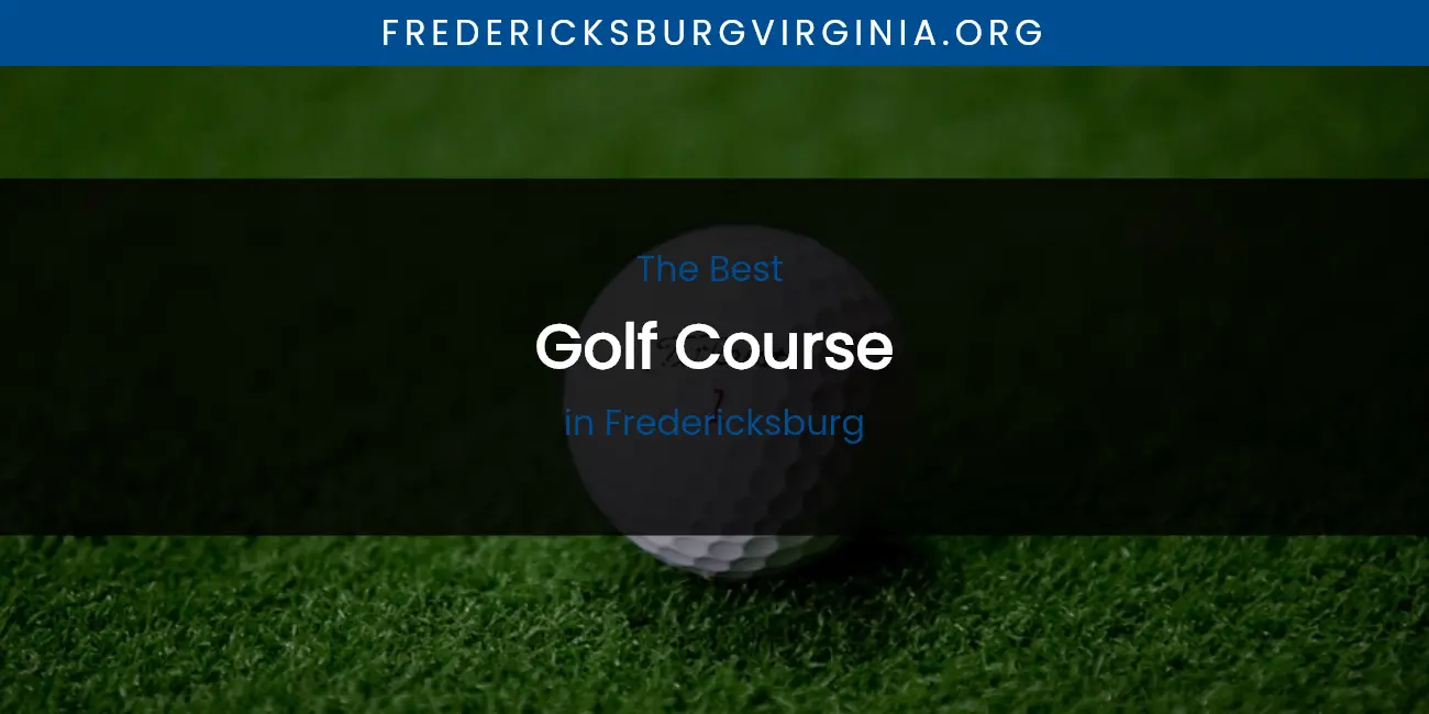 The Top-Rated Golf Course in Fredericksburg featured