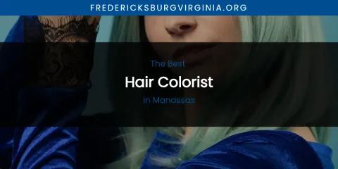 Manassas' Best Hair Colorist