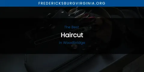 Woodbridge's Best Haircut
