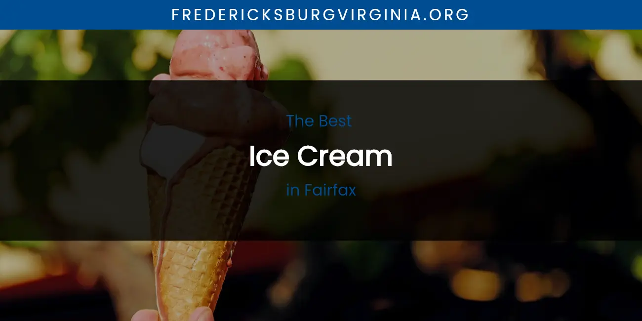 The Absolute Best Ice Cream in Fairfax featured