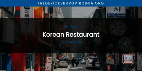 The Best Korean Restaurant in Centreville List