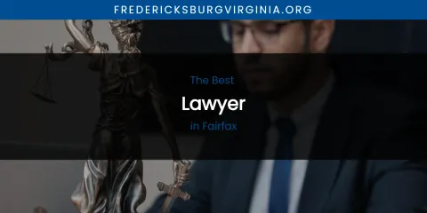 The Absolute Best Lawyer in Fairfax