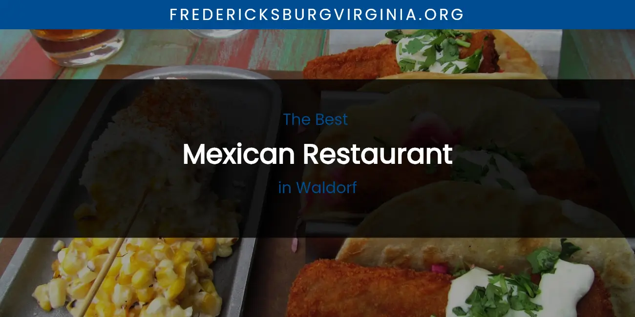 Waldorf's Best Mexican Restaurant featured