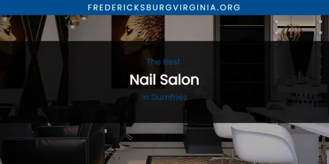 The Absolute Best Nail Salon in Dumfries