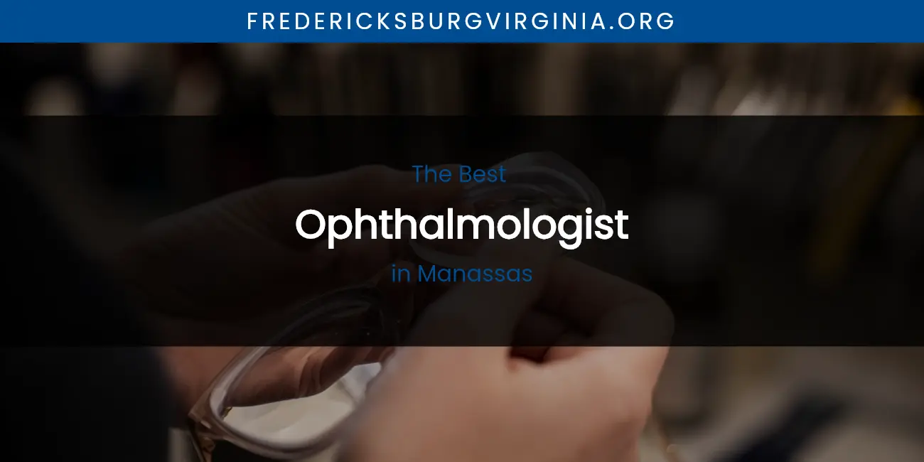 Manassas' Best Ophthalmologist featured