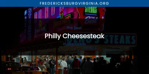 Manassas' Best Philly Cheesesteak