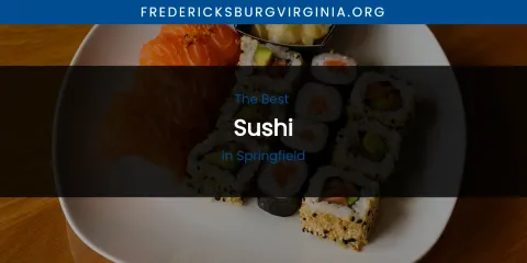 The Top-Rated Sushi in Springfield