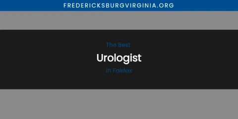 The Absolute Best Urologist in Fairfax
