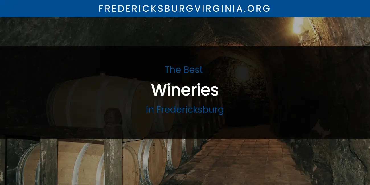 The Absolute Best Wineries in Fredericksburg featured
